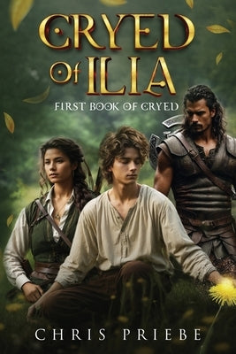 Cryed of Ilia by Priebe, Chris J.