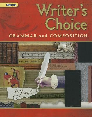 Writer's Choice, Grade 7: Grammar and Composition by Glencoe McGraw-Hill