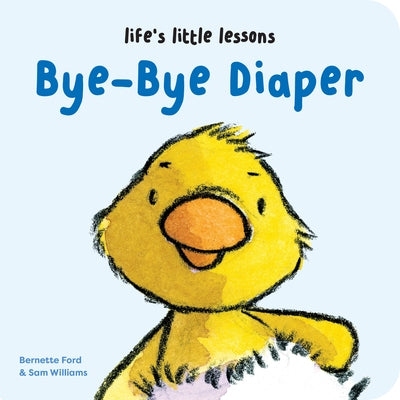 Life's Little Lessons: Bye-Bye Diaper by Ford, Bernette