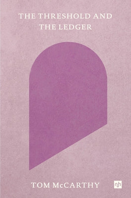 The Threshold and the Ledger by McCarthy, Tom