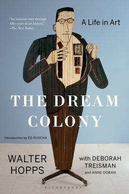 The Dream Colony: A Life in Art by Hopps, Walter