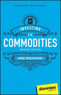 Investing in Commodities for Dummies by Bouchentouf, Amine
