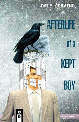 Afterlife of a Kept Boy by Corvino, Dale