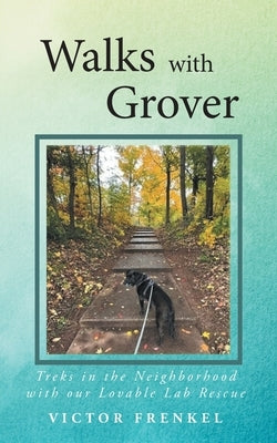 Walks with Grover: A Doggy Memoir by Frenkel, Victor