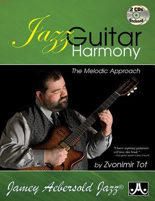 Jazz Guitar Harmony: The Melodic Approach, Book & Online Audio by Tot, Zvonimir