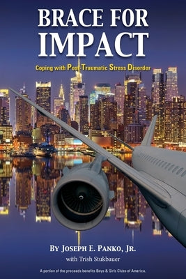 Brace for Impact: Coping with Post-Traumatic Stress Disorder by Panko, Joseph E., Jr.