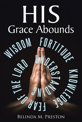 HIS Grace Abounds by Preston, Belinda M.