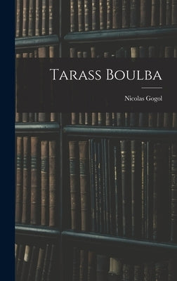 Tarass Boulba by Gogol, Nicolas