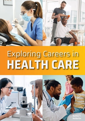 Exploring Careers in Health Care by Heldorfer, Denise T.