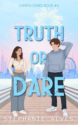 Truth Or Dare by Alves, Stephanie