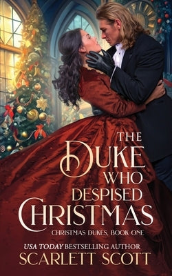 The Duke Who Despised Christmas by Scott, Scarlett