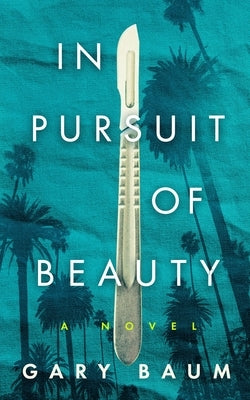 In Pursuit of Beauty by Baum, Gary