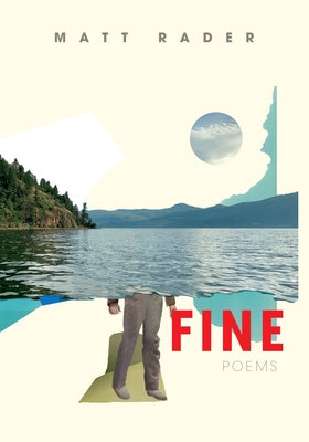 Fine: Poems by Rader, Matt