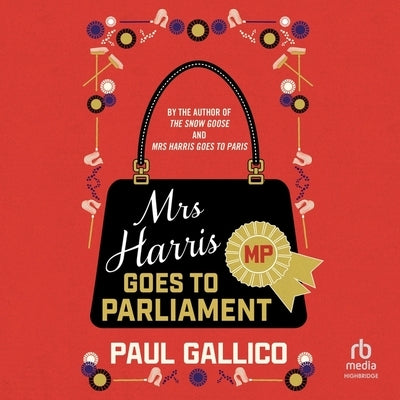 Mrs. Harris Goes to Parliament by Gallico, Paul