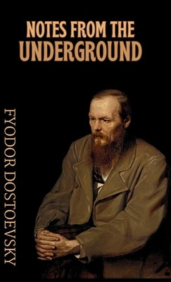 Notes from the Underground-Hardback by Dostoevsky, Fyodor M.