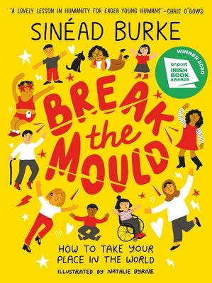 Break the Mould: How to Take Your Place in the World - Winner of the an Post Irish Book Awards by Burke, Sin?ad