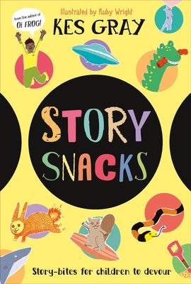 Story Snacks: Story-Bits for Children to Devour by Gray, Kes