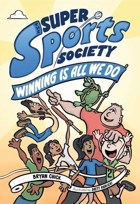 The Super Sports Society Vol. 2: Winning Is All We Do Volume 2 by Chick, Bryan