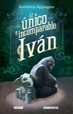 El Único E Incomparable Iván by Applegate, Katherine