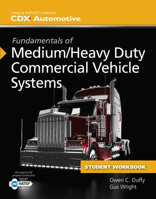 Fundamentals of Medium/Heavy Duty Commercial Vehicle Systems Student Workbook by CDX Automotive