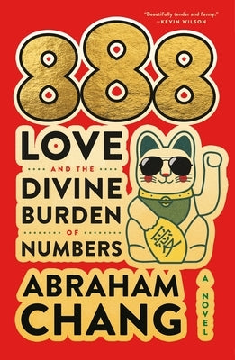 888 Love and the Divine Burden of Numbers by Chang, Abraham