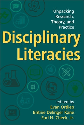 Disciplinary Literacies: Unpacking Research, Theory, and Practice by Ortlieb, Evan