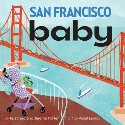 San Francisco Baby by Shea, Tess