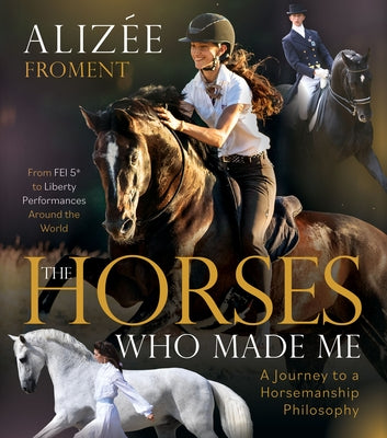 The Horses Who Made Me by Froment, Alizee