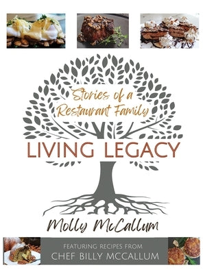 Living Legacy: Stories of a Restaurant Family by McCallum, Molly