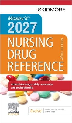 Mosby's 2027 Nursing Drug Reference by Skidmore-Roth, Linda