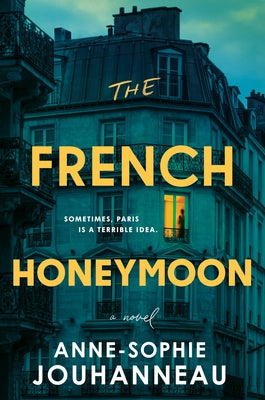 The French Honeymoon by Jouhanneau, Anne-Sophie