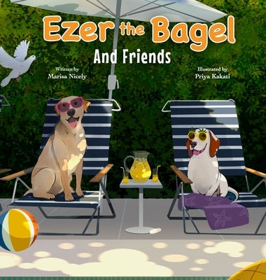 Ezer the Bagel: And Friends by Nicely, Marisa