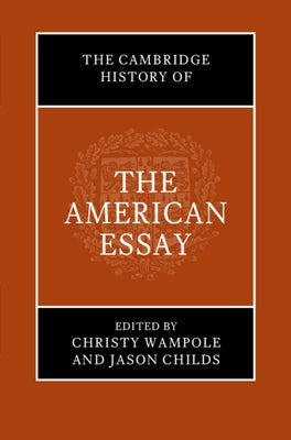 The Cambridge History of the American Essay by Wampole, Christy