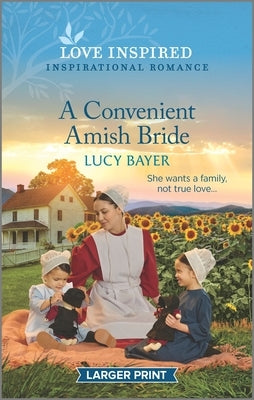 A Convenient Amish Bride: An Uplifting Inspirational Romance by Bayer, Lucy