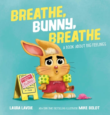 Breathe, Bunny, Breathe: A Book about Big Feelings by Lavoie, Laura