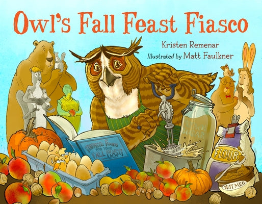 Owl's Fall Feast Fiasco by Remenar, Kristen