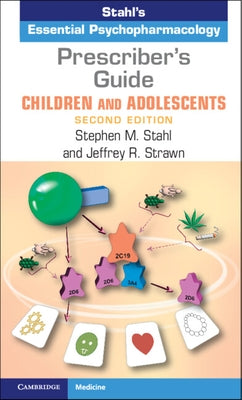 Prescriber's Guide - Children and Adolescents: Stahl's Essential Psychopharmacology by Stahl, Stephen M.
