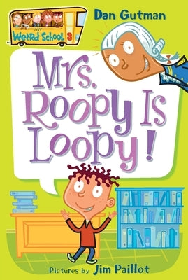 Mrs. Roopy Is Loopy! by Gutman, Dan