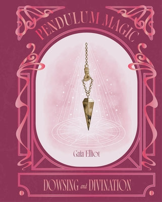 Pendulum Magic by Elliot, Gaia