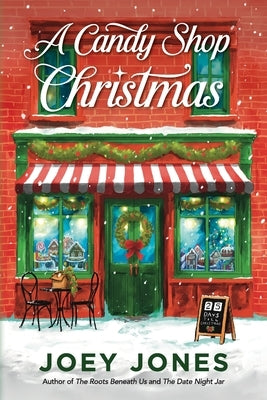 A Candy Shop Christmas by Jones, Joey