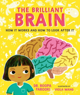 The Brilliant Brain: How It Works and How to Look After It by Farooki, Roopa