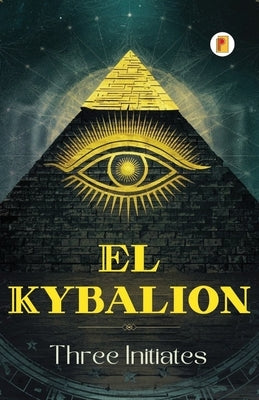 El Kybalion (Spanish edition) by Initiates, Three