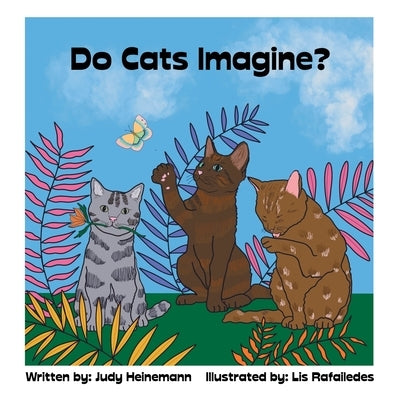 Do Cats Imagine? by Heinemann, Judy