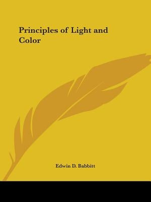 Principles of Light and Color by Babbitt, Edwin D.