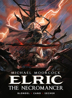 Michael Moorcock's Elric Volume 5: The Necromancer by Blondel, Julien