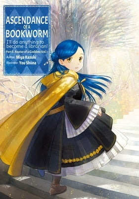 Ascendance of a Bookworm: Part 5 Volume 1 (Light Novel): Volume 22 by Kazuki, Miya
