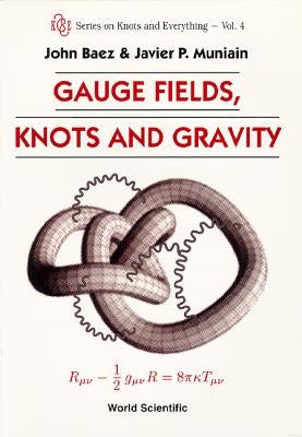 Gauge Fields, Knots and Gravity by Baez, John C.