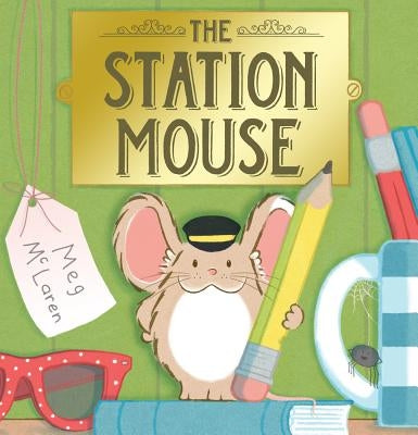 The Station Mouse by McLaren, Meg