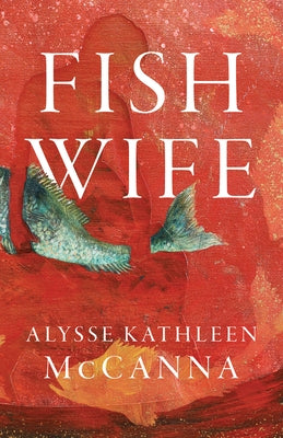 FishWife by McCanna, Alysse