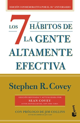 Los 7 H?bitos de la Gente Altamente Efectiva (30 Aniversario) / The 7 Habits of Highly Effective People (30th Anniversary) by Covey, Stephen R.